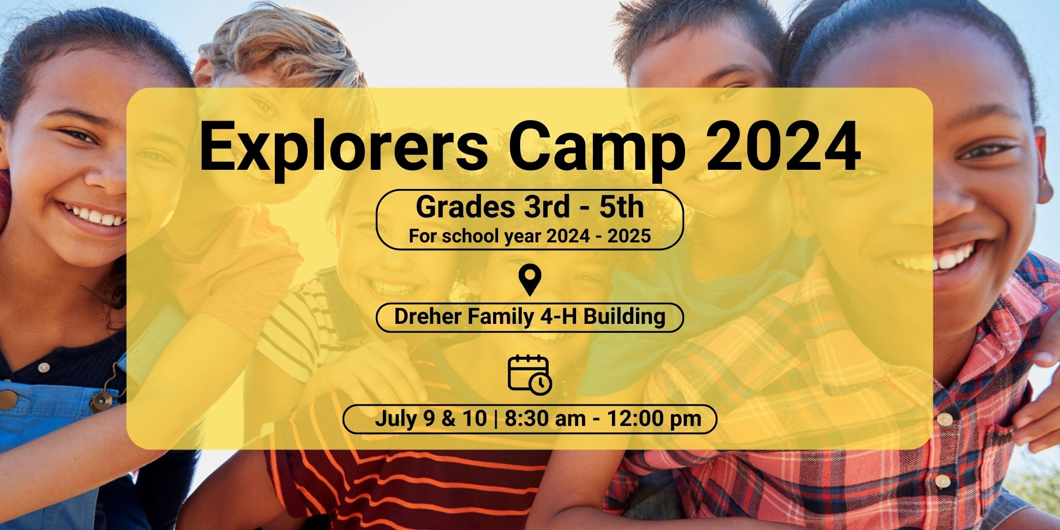 Dreher Family 4-H Building Explorer’s Camp 2024 July 9 & 10 | 8:30 am - 12:00 pm Grades 3rd - 5th For school year 2024 - 2025