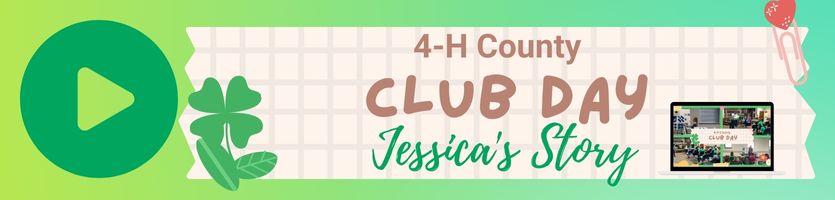 4-H County Club Day - Jessica's Story Video Link