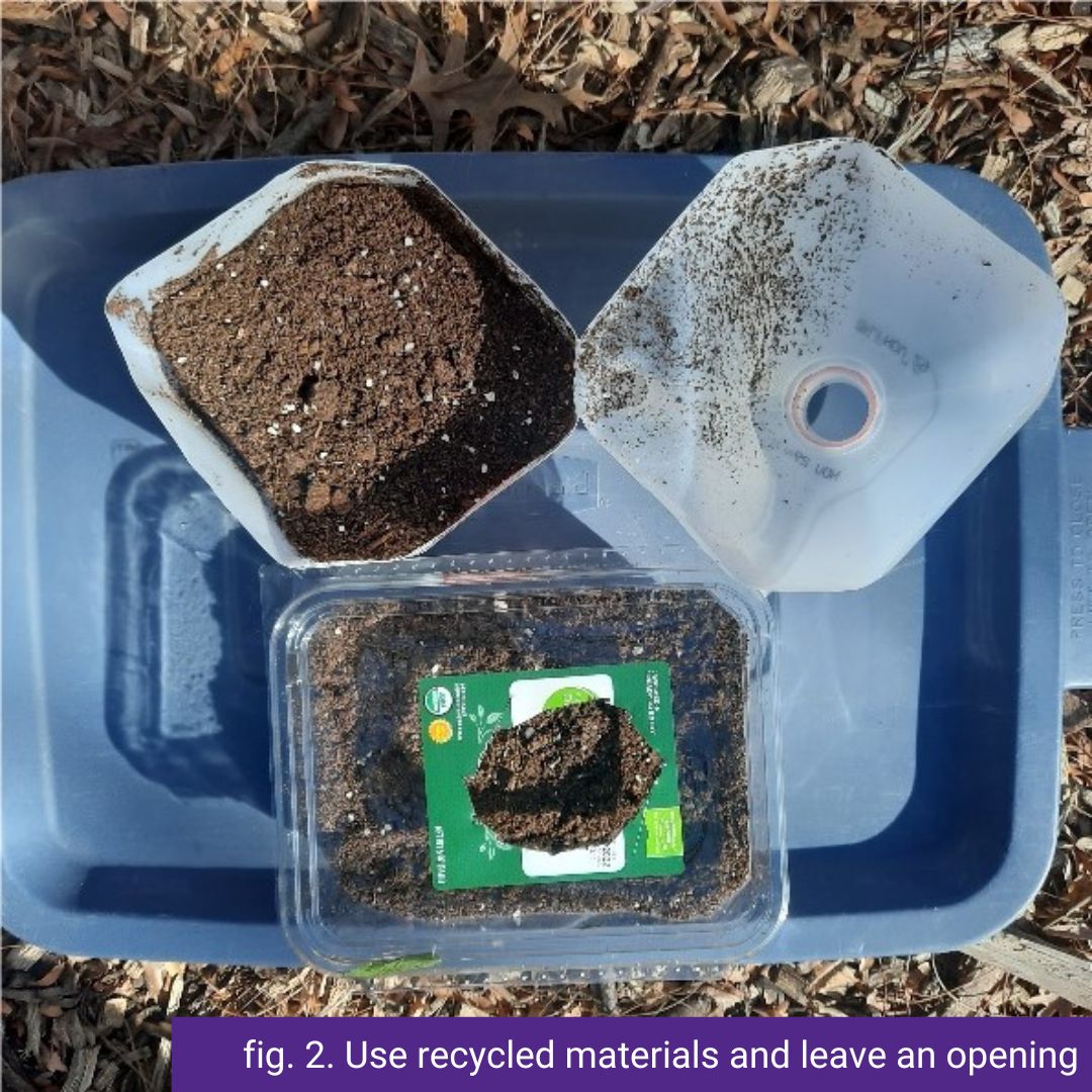 fig. 2. Use recycled materials and leave an opening.